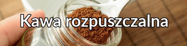 Kawa rozpuszczalna